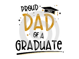 Proud Dad of a Graduate vector text. congratulation eventÂ design.